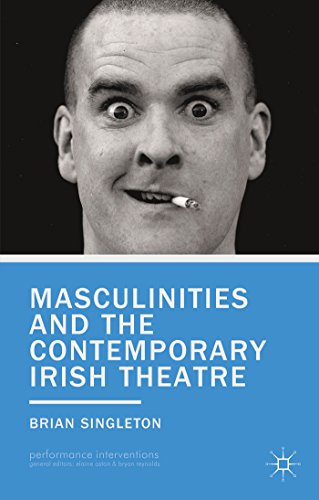 9780230222809: Masculinities and the Contemporary Irish Theatre (Performance Interventions)