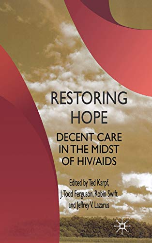 Stock image for Restoring Hope : Decent Care in the Midst of HIV/AIDS for sale by Better World Books