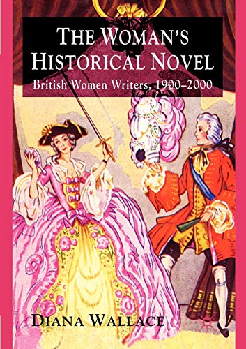 Beispielbild fr The Woman's Historical Novel : British Women Writers, 1900-2000 zum Verkauf von Better World Books Ltd