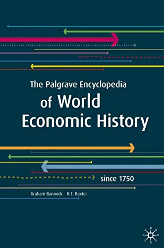 Stock image for The Palgrave Encyclopedia of World Economic History: Since 1750 for sale by Hippo Books