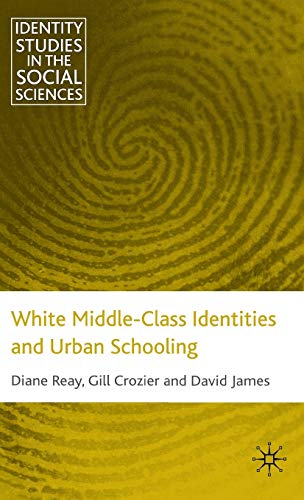 Stock image for White Middle Class Identities and Urban Schooling (Identity Studies in the Social Sciences) for sale by Moe's Books