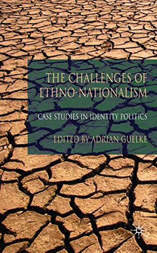 The Challenges of Ethno-Nationalism: Case Studies in Identity Politics