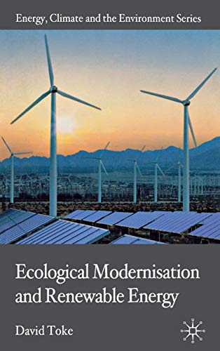 Ecological Modernisation and Renewable E (Energy, Climate and the Environment)