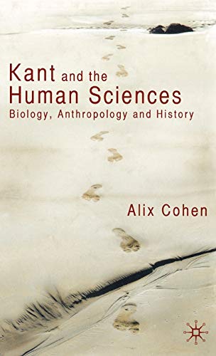 Kant and the Human Sciences: Biology, Anthropology and History