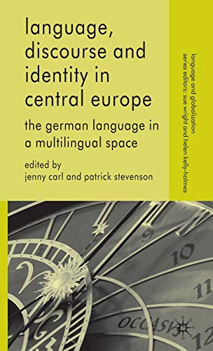 Stock image for Language, Discourse and Identity in Central Europe: The German Language in a Multilingual Space (Language and Globalization) for sale by Midtown Scholar Bookstore