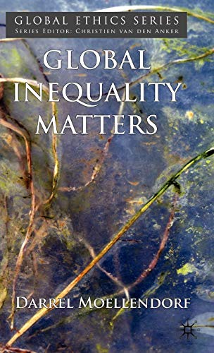 9780230224575: Global Inequality Matters (Global Ethics)