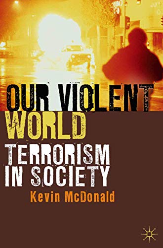 Stock image for Our Violent World: Terrorism in Society for sale by MusicMagpie