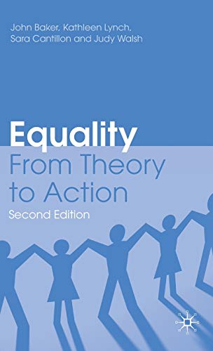 Equality: From Theory to Action (9780230227170) by Baker, John; Lynch, K.; Cantillon, Sara; Walsh, Judy