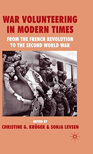 Stock image for War Volunteering in Modern Times: From the French Revolution to the Second World War for sale by Revaluation Books