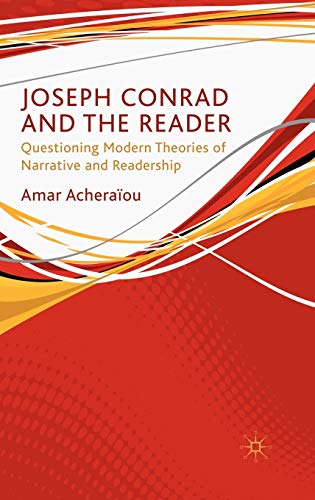 Imagen de archivo de Joseph Conrad and the Reader: Questioning Modern Theories of Narrative and Readership a la venta por Bestsellersuk