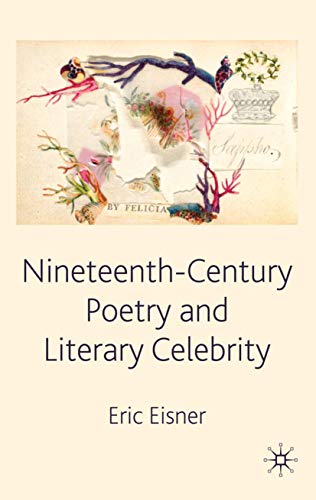 9780230228153: Nineteenth-Century Poetry and Literary Celebrity