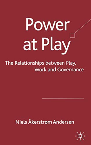 Power at Play: The Relationships between Play, Work and Governance