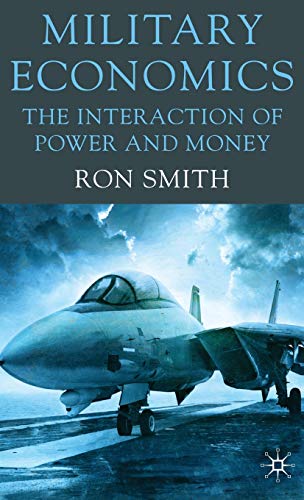 9780230228535: Military Economics: The Interaction of Power and Money