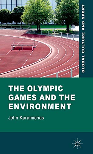 Beispielbild fr The Olympic Games and the Environment (Global Culture and Sport Series) zum Verkauf von Prominent Books