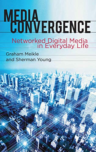 Stock image for Media Convergence: Networked Digital Media in Everyday Life for sale by Phatpocket Limited