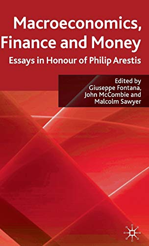 Imagen de archivo de Macroeconomics, Finance and Money: Essays in Honour of Philip Arestis a la venta por Midtown Scholar Bookstore