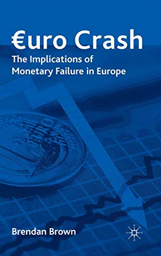 Imagen de archivo de Euro Crash: The Implications of Monetary Failure in Europe a la venta por Bestsellersuk