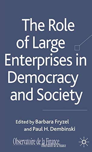 Imagen de archivo de The Role of Large Enterprises in Democracy and Society (Observatoire de la Finance) a la venta por Ergodebooks
