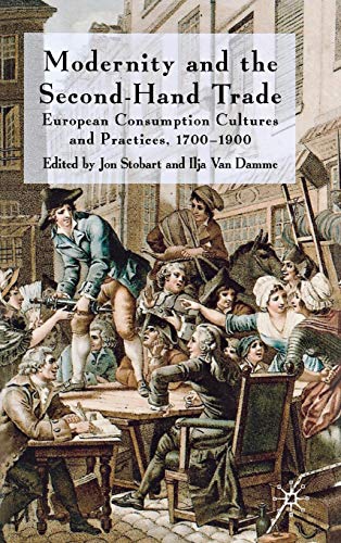 9780230229464: Modernity and the Second-Hand Trade: European Consumption Cultures and Practices, 1700-1900