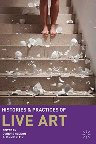 9780230229730: Histories and Practices of Live Art