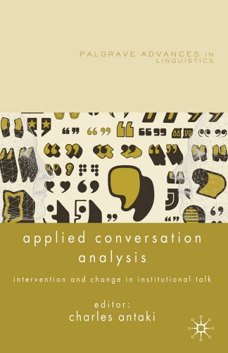 9780230229952: Applied Conversation Analysis: Intervention and Change in Institutional Talk (Palgrave Advances in Language and Linguistics)