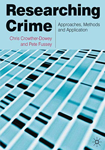 Beispielbild fr Researching Crime: Approaches, Methods and Application zum Verkauf von WeBuyBooks