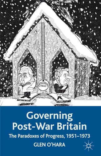 9780230230569: Governing Post-War Britain: The Paradoxes of Progress, 1951-1973