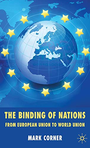 Imagen de archivo de The Binding of Nations: From European Union to World Union a la venta por Learnearly Books