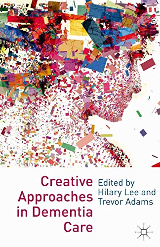 9780230231658: Creative Approaches in Dementia Care