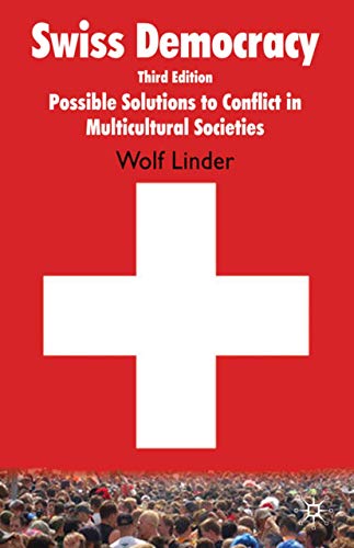 9780230231887: Swiss Democracy: Possible Solutions to Conflict in Multicultural Societies