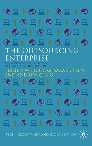 Imagen de archivo de The Outsourcing Enterprise: From Cost Management to Collaborative Innovation (Technology, Work and Globalization) a la venta por Russell Books