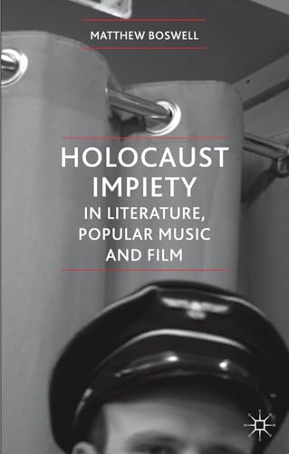 9780230231955: Holocaust Impiety in Literature, Popular Music and Film