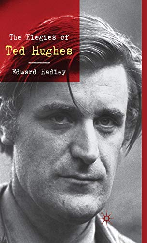9780230232181: The Elegies of Ted Hughes