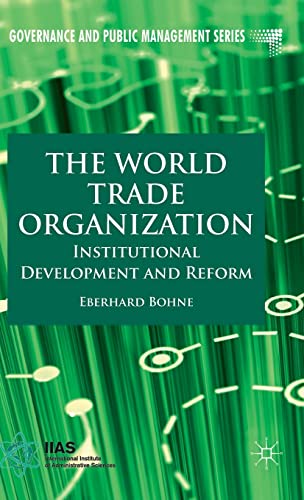 Imagen de archivo de The World Trade Organization: Institutional Development and Reform (Governance and Public Management) a la venta por Midtown Scholar Bookstore