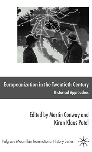 Stock image for Europeanization in the Twentieth Century: Historical Approaches (Palgrave MacMillan Transnational History) for sale by Ergodebooks