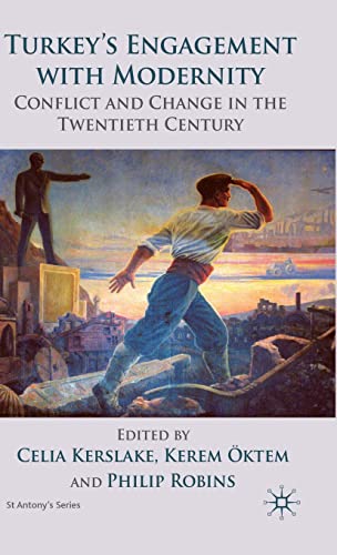 Imagen de archivo de Turkey's Engagement with Modernity: Conflict and Change in the Twentieth Century (St Antony&quote;s Series) a la venta por Cotswold Rare Books