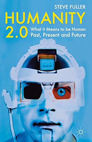 9780230233430: Humanity 2.0: What it Means to be Human Past, Present and Future