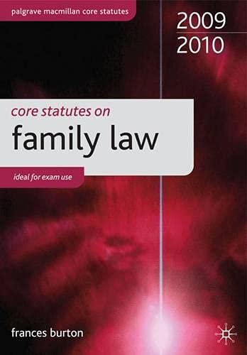 Core Statutes on Family Law 2009-10 2009-2010 (Palgrave Core Statutes) (9780230235069) by Burton, Frances
