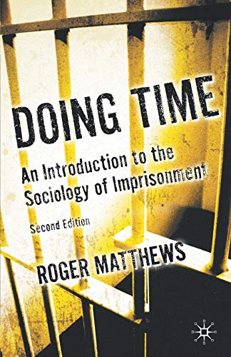 Stock image for Doing Time: An Introduction to the Sociology of Imprisonment for sale by WorldofBooks