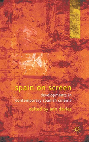9780230236202: Spain on Screen: Developments in Contemporary Spanish Cinema