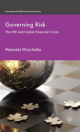 9780230236875: Governing Risk: The IMF and Global Financial Crises