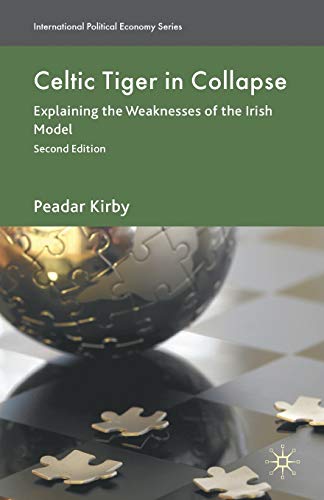 Imagen de archivo de Celtic Tiger in Collapse: Explaining the Weaknesses of the Irish Model a la venta por ThriftBooks-Dallas