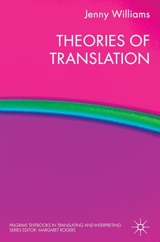 Theories of Translation (Palgrave Studies in Translating and Interpreting) (9780230237643) by Williams, J.