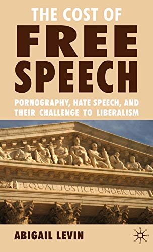 9780230237681: The Cost of Free Speech: Pornography, Hate Speech, and Their Challenge to Liberalism