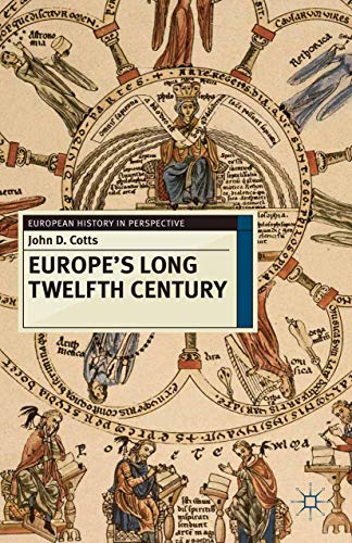 Imagen de archivo de Europe's Long Twelfth Century: Order, Anxiety and Adaptation, 1095-1229 (European History in Perspective, 72) a la venta por HPB-Red