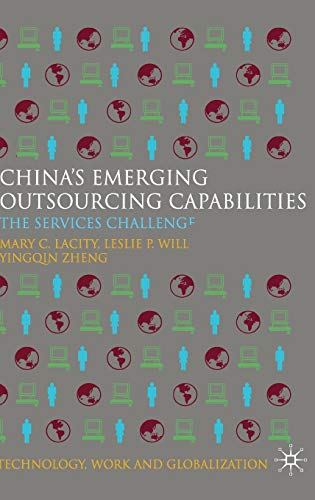 Beispielbild fr CHINA'S EMERGING OUTSOURCING CAPABILITIES: THE SERVICES CHALLENGE (TECHNOLOGY, WORK AND GLOBALIZATION) zum Verkauf von Basi6 International