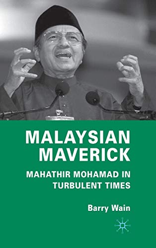 Beispielbild fr Malaysian Maverick: Mahathir Mohamad in Turbulent Times (Critical Studies of the Asia-Pacific) zum Verkauf von medimops