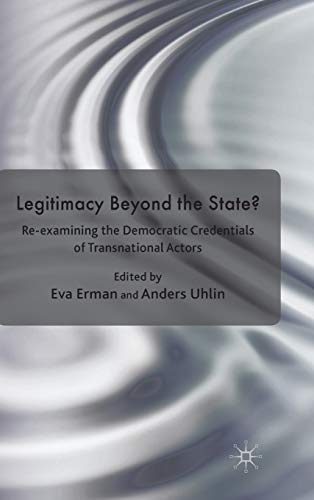 Imagen de archivo de Legitimacy Beyond the State?: Re-Examining the Democratic Credentials of Transnational Actors (Democracy Beyond the Nation State? Transnational Actors and Global Governance) a la venta por Anybook.com