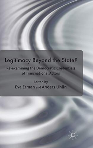 9780230239074: Legitimacy Beyond the State?: Re-examining the Democratic Credentials of Transnational Actors (Democracy Beyond the Nation State? Transnational Actors and Global Governance)