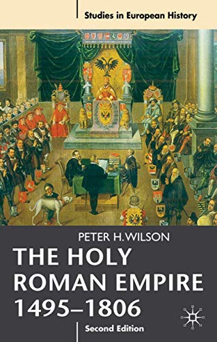 Beispielbild fr The Holy Roman Empire 1495-1806 (Studies in European History) zum Verkauf von Araki Antiquariat Georg Dehn